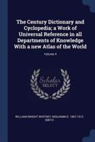 The Century Dictionary and Cyclopedia; a Work of Universal Reference in All Departments of Knowledge With a New Atlas of the World; Volume 4