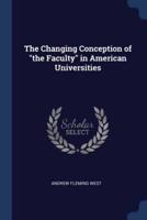 The Changing Conception of the Faculty in American Universities