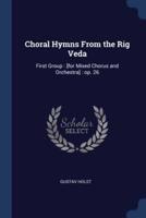 Choral Hymns From the Rig Veda