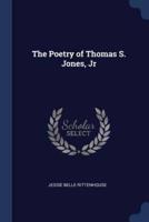 The Poetry of Thomas S. Jones, Jr