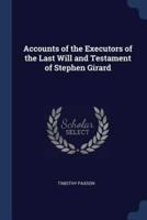 Accounts of the Executors of the Last Will and Testament of Stephen Girard