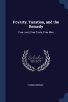Poverty, Taxation, and the Remedy