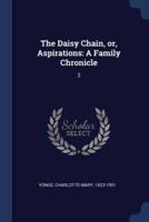 The Daisy Chain, or, Aspirations