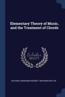 Elementary Theory of Music, and the Treatment of Chords