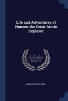 Life and Adventures of Nansen the Great Arctic Explorer