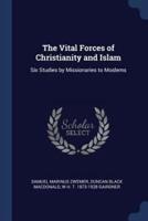 The Vital Forces of Christianity and Islam