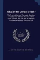 What Do the Jesuits Teach?
