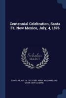 Centennial Celebration, Santa Fé, New Mexico, July, 4, 1876