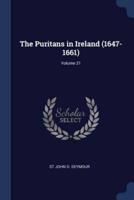 The Puritans in Ireland (1647-1661); Volume 21