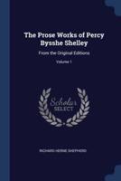 The Prose Works of Percy Bysshe Shelley