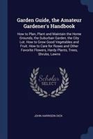 Garden Guide, the Amateur Gardener's Handbook