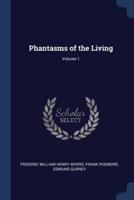 Phantasms of the Living; Volume 1