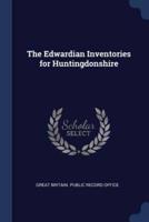 The Edwardian Inventories for Huntingdonshire