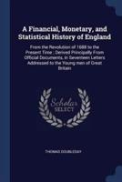 A Financial, Monetary, and Statistical History of England