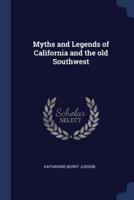 Myths and Legends of California and the Old Southwest