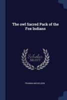 The Owl Sacred Pack of the Fox Indians