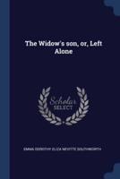 The Widow's Son, or, Left Alone