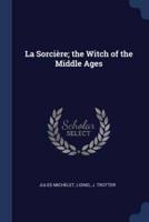 La Sorcière; The Witch of the Middle Ages