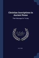 Christian Inscriptions in Ancient Rome