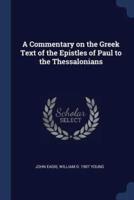 A Commentary on the Greek Text of the Epistles of Paul to the Thessalonians