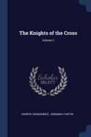 The Knights of the Cross; Volume 2