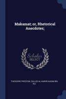 Makamat; or, Rhetorical Anecdotes;