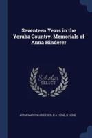 Seventeen Years in the Yoruba Country. Memorials of Anna Hinderer