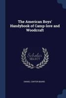 The American Boys' Handybook of Camp-Lore and Woodcraft