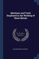 Machines and Tools Employed in the Working of Sheet Metals