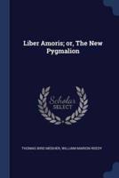 Liber Amoris; Or, the New Pygmalion