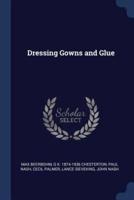 Dressing Gowns and Glue