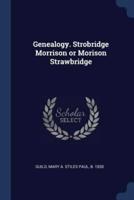 Genealogy. Strobridge Morrison or Morison Strawbridge