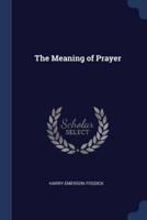 The Meaning of Prayer