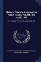 Sailor's Creek to Appomattox Court House, 7Th, 8Th, 9th April, 1865