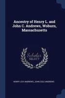 Ancestry of Henry L. And John C. Andrews, Woburn, Massachusetts