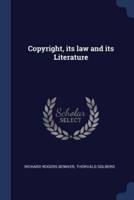 Copyright, Its Law and Its Literature