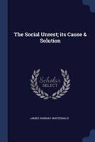 The Social Unrest; Its Cause & Solution