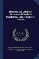Memoirs and Letters of Richard and Elizabeth Shackleton, Late of Ballitore, Ireland;