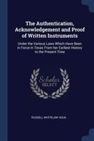 The Authentication, Acknowledgement and Proof of Written Instruments