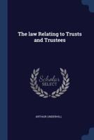 The Law Relating to Trusts and Trustees