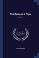 The Borough; A Poem; Volume 2