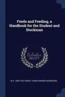 Feeds and Feeding, a Handbook for the Student and Stockman