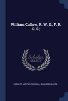 William Callow, R. W. S., F. R. G. S.;