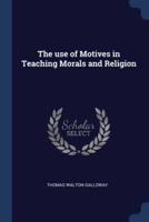 The Use of Motives in Teaching Morals and Religion