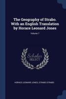 The Geography of Strabo. With an English Translation by Horace Leonard Jones; Volume 7
