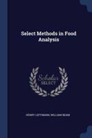 Select Methods in Food Analysis