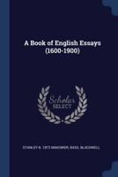 A Book of English Essays (1600-1900)