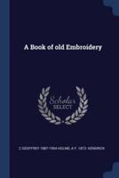 A Book of Old Embroidery