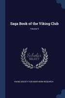 Saga Book of the Viking Club; Volume 9