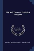 Life and Times of Frederick Douglass